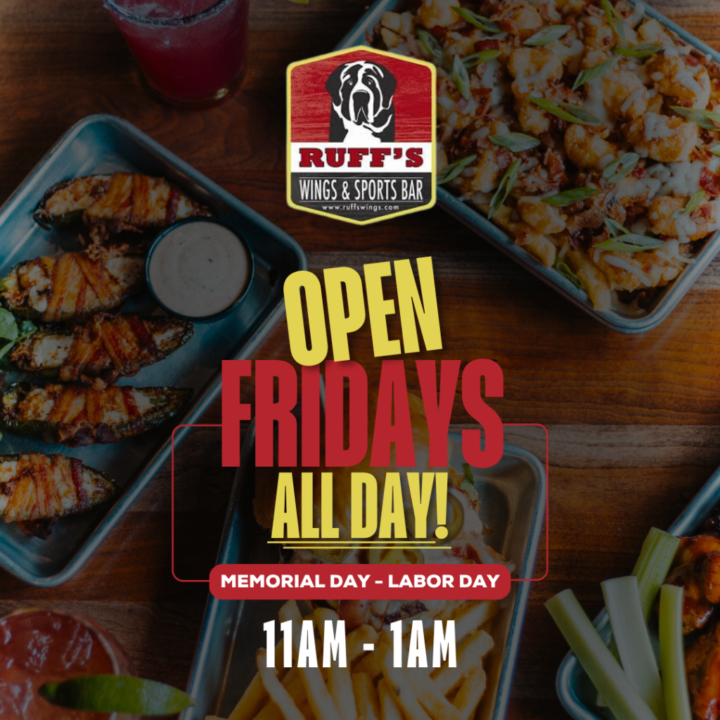 Open Fridays All Day! Memorial Day - Labor Day - 11AM - 1AM